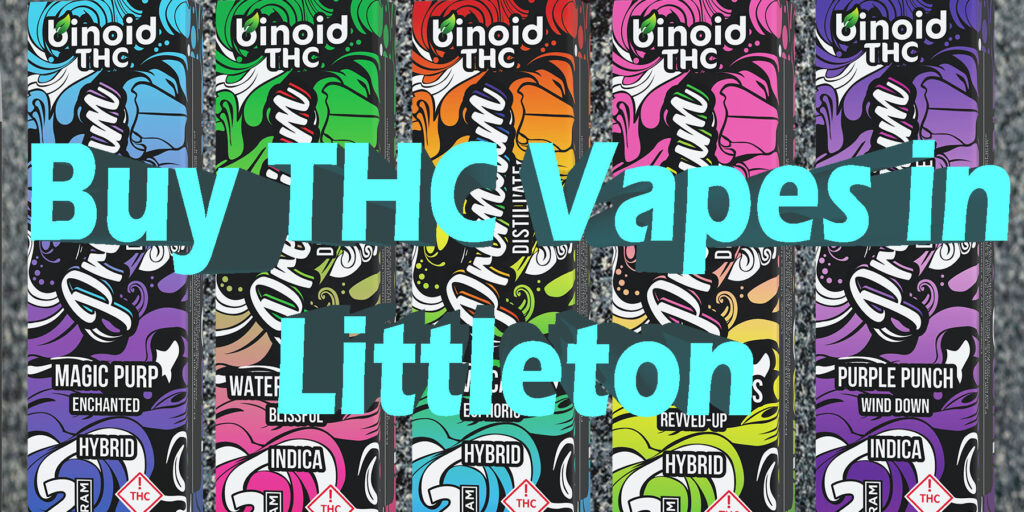 Buy THC Vapes in Littleton Best THC Vapes HowToGetNearMe BestPlace LowestPrice Coupon THC THCA Where To Buy Strongest New Delta 9 Binoid