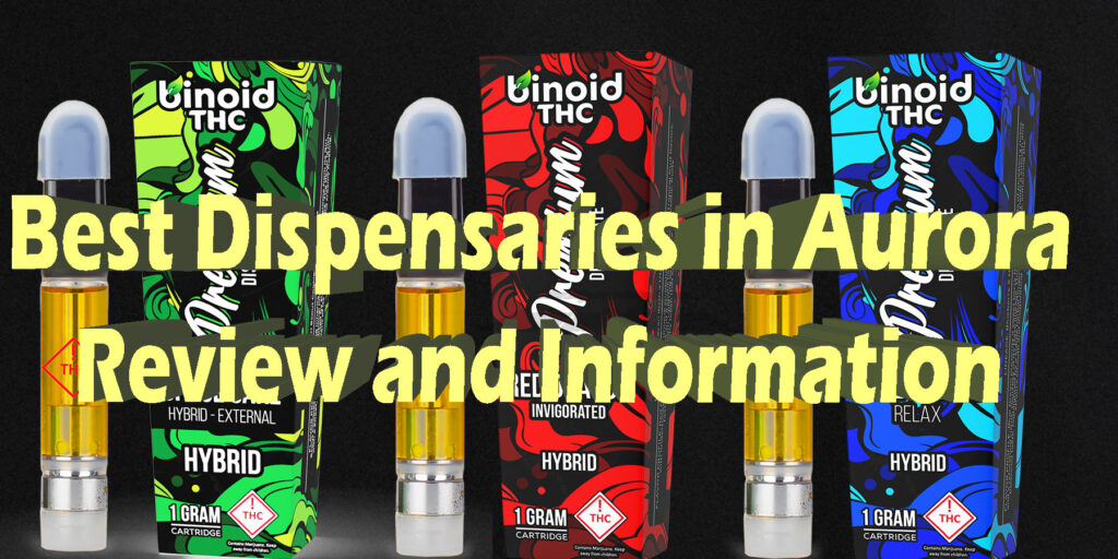 Cheapest Dispensaries in Aurora Colorado Review and Information HowToGetNearMe BestPlace LowestPrice Coupon THC THCA Where To Buy Strongest New Delta 9 Binoid