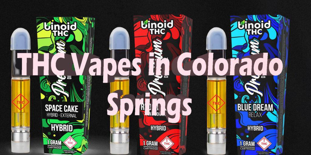 THC Vapes in Colorado Springs THC Products HowToGetNearMe BestPlace LowestPrice Coupon THC THCA Where To Buy Strongest New Delta 9 Binoid